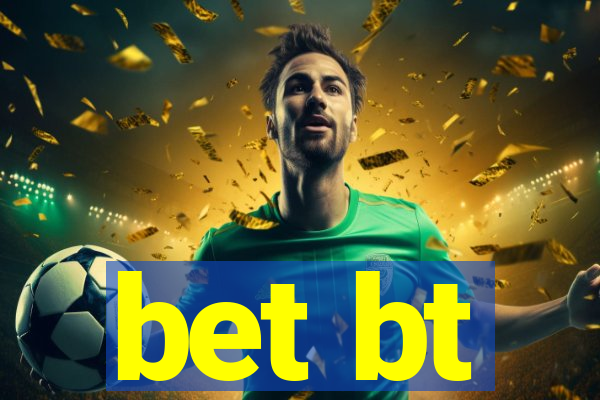 bet bt